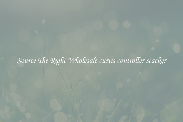Source The Right Wholesale curtis controller stacker