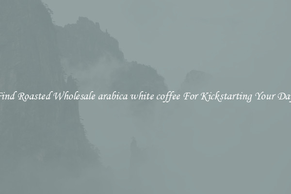 Find Roasted Wholesale arabica white coffee For Kickstarting Your Day 