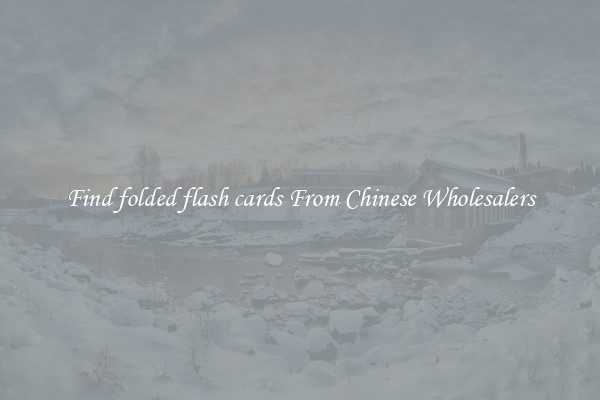 Find folded flash cards From Chinese Wholesalers
