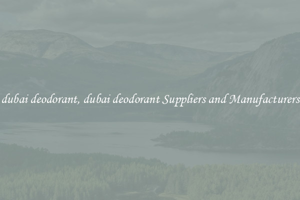 dubai deodorant, dubai deodorant Suppliers and Manufacturers