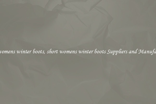 short womens winter boots, short womens winter boots Suppliers and Manufacturers