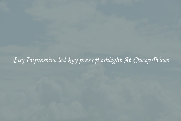 Buy Impressive led key press flashlight At Cheap Prices