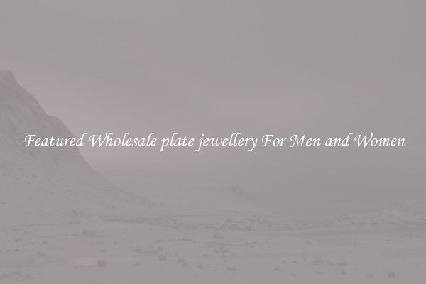 Featured Wholesale plate jewellery For Men and Women