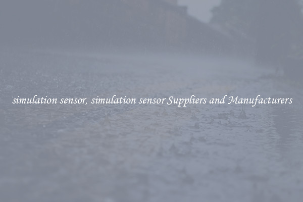 simulation sensor, simulation sensor Suppliers and Manufacturers