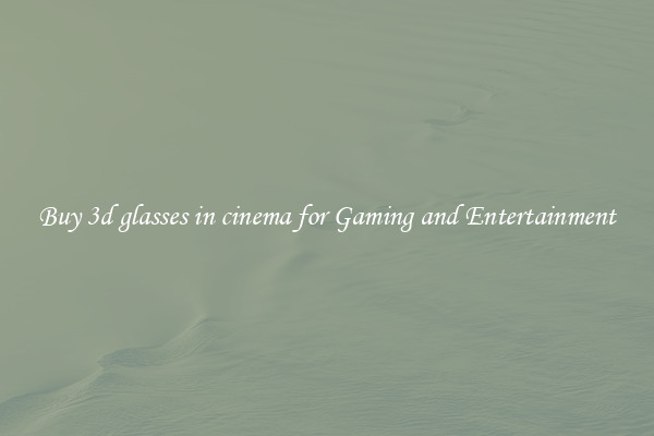 Buy 3d glasses in cinema for Gaming and Entertainment