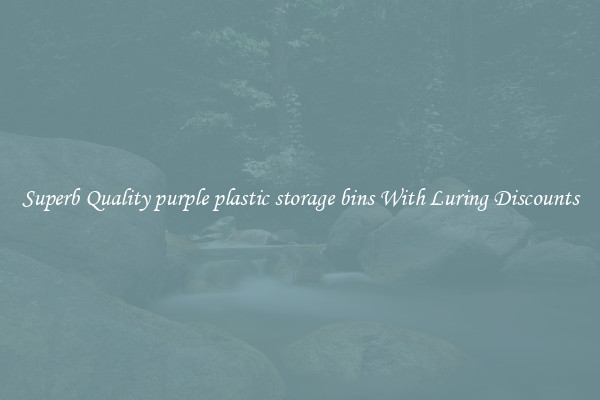 Superb Quality purple plastic storage bins With Luring Discounts