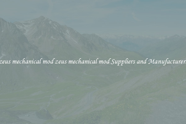 zeus mechanical mod zeus mechanical mod Suppliers and Manufacturers
