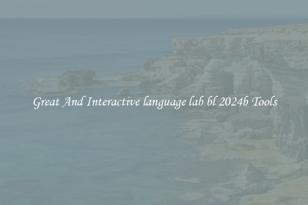Great And Interactive language lab bl 2024b Tools
