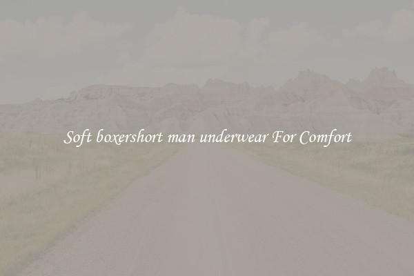 Soft boxershort man underwear For Comfort
