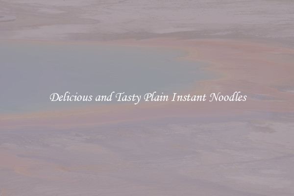 Delicious and Tasty Plain Instant Noodles