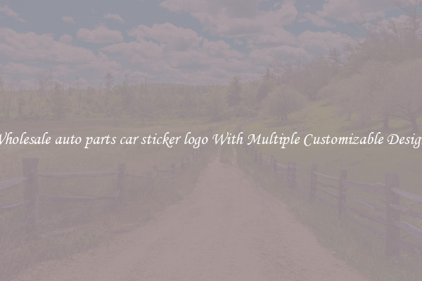 Wholesale auto parts car sticker logo With Multiple Customizable Designs