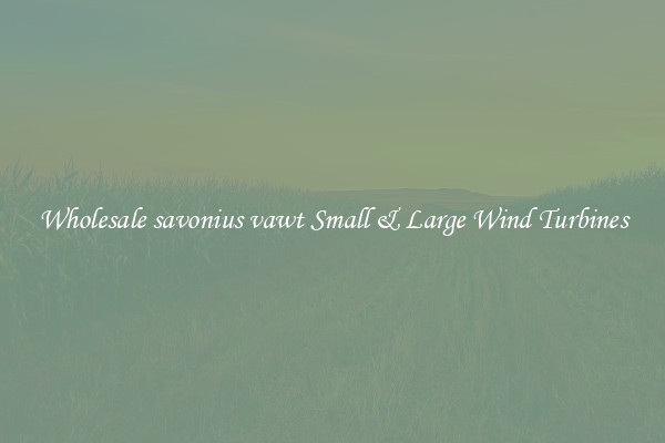 Wholesale savonius vawt Small & Large Wind Turbines